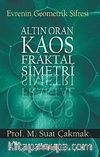 Evrenin Geometrik Şifresi & Altın Oran, Kaos, Fraktal, Simetri