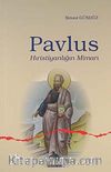Pavlus Hıristiyanlığın Mimarı