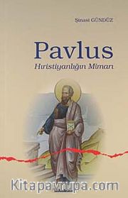 Pavlus Hıristiyanlığın Mimarı