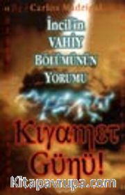 Kıyamet Günü! İncil'in  Vahiy Bölümünün Yorumu