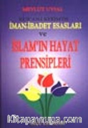 Kur'an-ı Kerim'de İman-İbadet Esasları ve İslam'ın Hayat Prensipleri