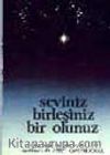 Seviniz Birleşiniz Bir Olunuz 1.Cilt
