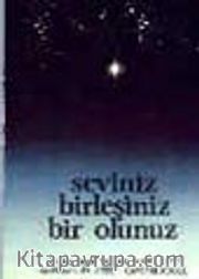 Seviniz Birleşiniz Bir Olunuz 1.Cilt
