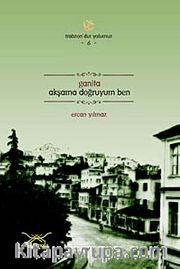 Ganita Akşama Doğruyum Ben / Trabzon'dur Yolumuz -6