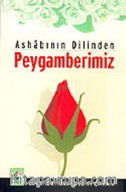 Ashabının Dilinden Peygamberimiz cep boy