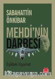 Mehdi’nin Darbesi <br /> Eşikteki Kıyamet