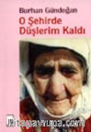 O Şehirde Düşlerim Kaldı