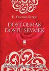 Dost Olmak Dostu Sevmek