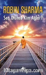 Sen Ölünce Kim Ağlar?