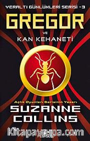 Gregor ve Kan Kehaneti / Yeraltı Günlükleri Serisi -3