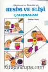 Okulöncesi ve İlkokullar İçin Resim ve Elişi Çalışmaları