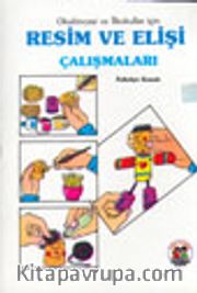 Okulöncesi ve İlkokullar İçin Resim ve Elişi Çalışmaları