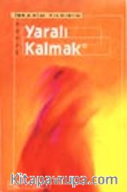 Yaralı Kalmak