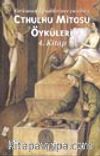 Cthulhu Mitosu Öyküleri 4. Kitap / Korkunun Efendilerince Yazılmış