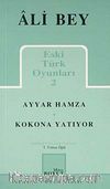 Eski Türk Oyunları 2 / Ayyar Hamza / Kokona Yatıyor