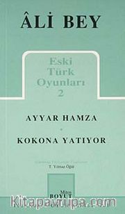Eski Türk Oyunları 2 / Ayyar Hamza / Kokona Yatıyor