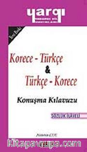 Korece - Türkçe / Türkçe - Korece Konuşma Kılavuzu