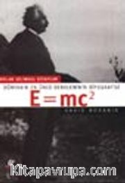 Dünyanın En Ünlü Denkleminin Biyografisi E=mc2