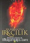 Bir Başka Açıdan Irkçılık