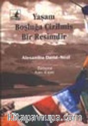Yaşam Boşluğa Çizilmiş Bir Resimdir