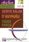 Gülmece Öyküleri 1/ Geriye Kalan_İt Kuyruğu-Yedek Parça