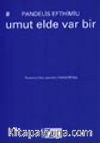 Umut Elde Var Bir