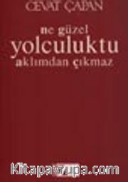 Ne Güzel Yolculuktu Aklımdan Çıkmaz