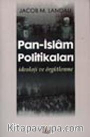 Pan-İslam Politikaları İdeoloji ve Örgütlenme