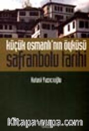 Küçük Osmanlı'nın Öyküsü Safranbolu Tarihi