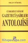 Cumhuriyet Dönemi Gazeteci Şairler Antolojisi