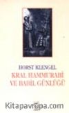 Kral Hammurabi ve Babil Günlüğü