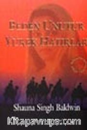 Beden Unutur Yürek Hatırlar
