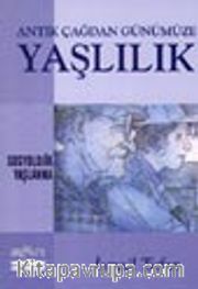 Antik Çağdan Günümüze Yaşlılık