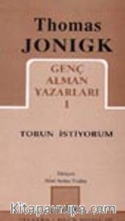 Torun İstiyorum/ Genç Alman Yazarları 1