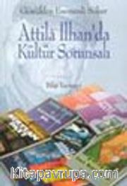Attila İlhan'da Kültür Sorunsalı