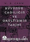 Büyünün, Cadılığın ve Okültizmin Tarihi