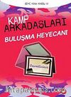 Kamp Arkadaşları 6 Buluşma Heyecanı