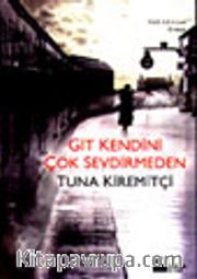 Git Kendini Çok Sevdirmeden