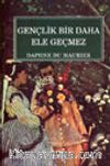Gençlik Bir Daha Ele Geçmez