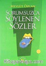 Sorumsuzca Söylenen Sözler 1