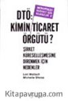 DTÖ: Kimin Ticaret Örgütü? Şirket Küreselleşmesine Direnmek İçin Nedenler