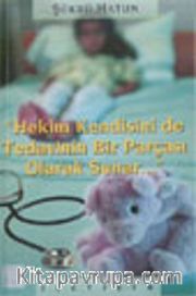 Hekim Kendisini de Tedavinin Bir Parçası Olarak Sunar
