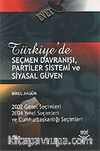 Türkiye'de Seçmen Davranışı, Partiler Sistemi ve Siyasal Güven
