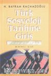 Türk Sosyoloji Tarihine Giriş Ön Koşullar 1. Cilt