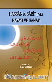 Hasan b. Sabit (r.a.) Hayatı ve Sanatı