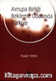 Avrupa Birliği Bekleme Odasında Türkiye
