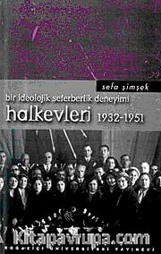 Bir İdeolojik Seferberlik Deneyimi Halkevleri 1932-1951