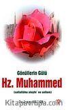 Gönüllerin Gülü Hz. Muhammed (s.a.v.)