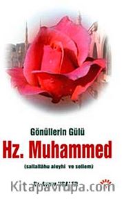 Gönüllerin Gülü Hz. Muhammed (s.a.v.)