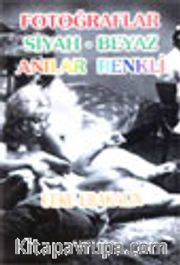 Fotoğraflar Siyah-Beyaz Anılar Renkli